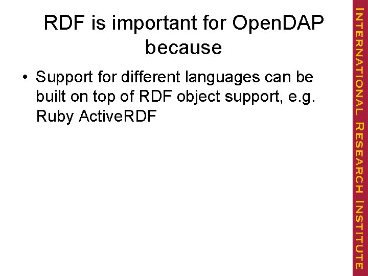 RDF is important for Open. DAP because • Support for different languages can be
