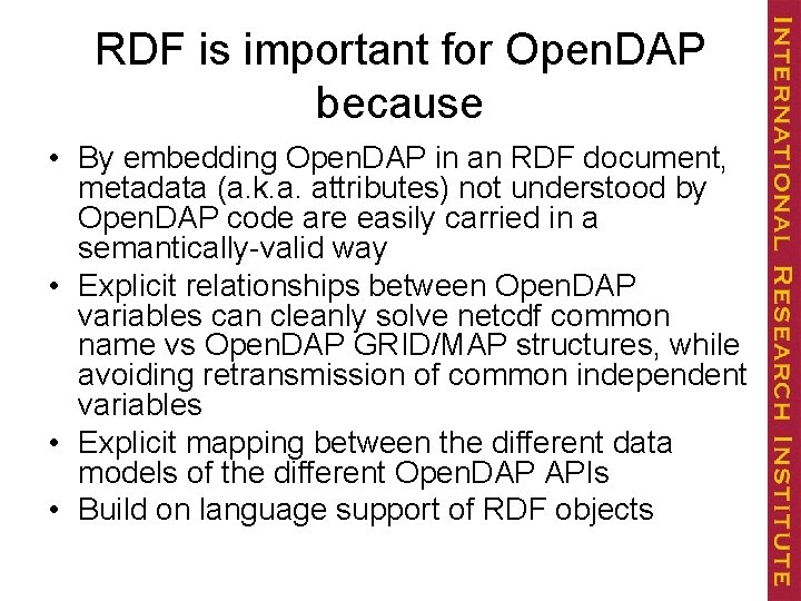 RDF is important for Open. DAP because • By embedding Open. DAP in an