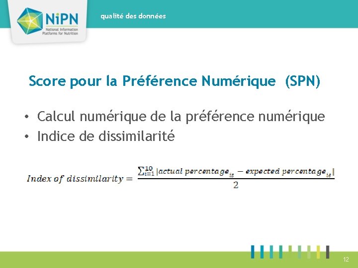 qualité des données Score pour la Préférence Numérique (SPN) • Calcul numérique de la