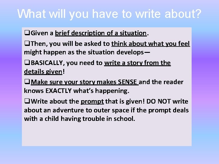 What will you have to write about? q. Given a brief description of a