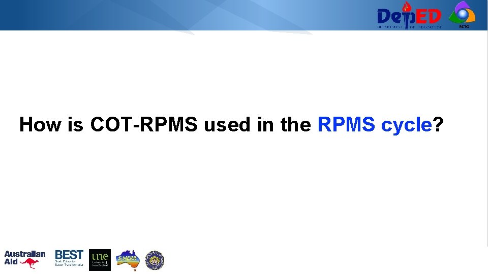 RCTQ How is COT-RPMS used in the RPMS cycle? 