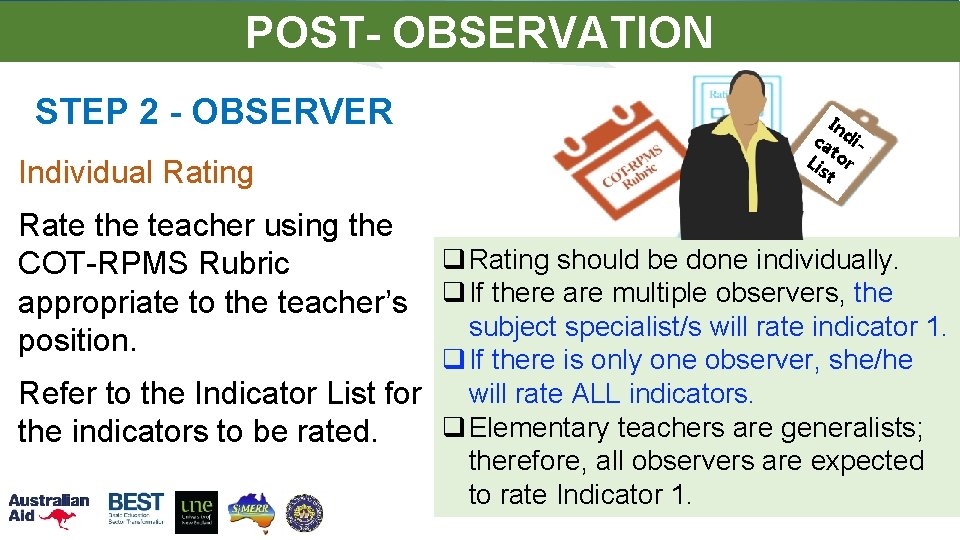 POST- OBSERVATION STEP 2 - OBSERVER Individual Rating Rate the teacher using the COT-RPMS