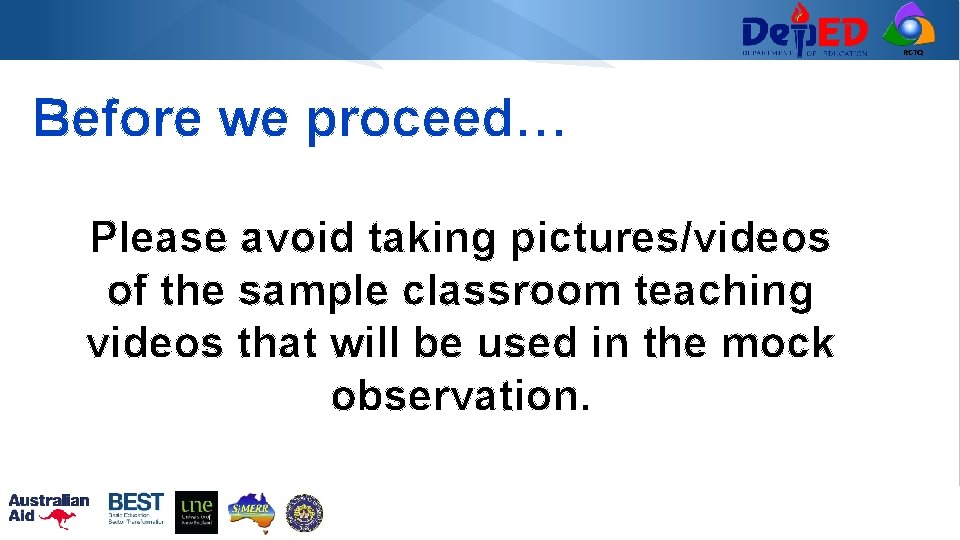 RCTQ Before we proceed… Please avoid taking pictures/videos of the sample classroom teaching videos