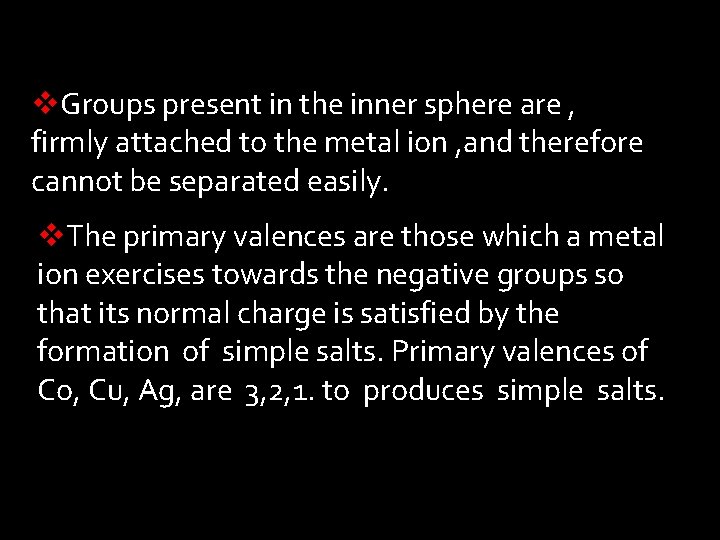 v. Groups present in the inner sphere are , firmly attached to the metal