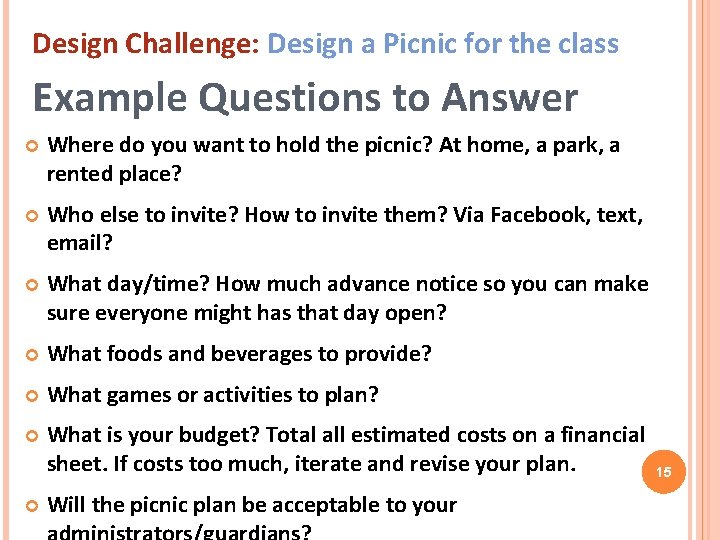 Design Challenge: Design a Picnic for the class Example Questions to Answer Where do Design Challenge: Design a Picnic for the class Example Questions to Answer Where do