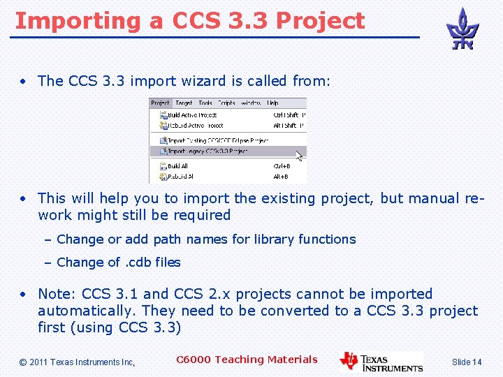 Importing a CCS 3. 3 Project • The CCS 3. 3 import wizard is