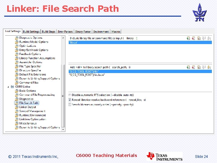 Linker: File Search Path © 2011 Texas Instruments Inc, C 6000 Teaching Materials Slide