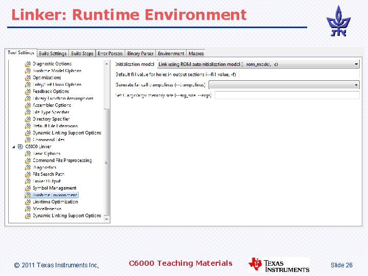 Linker: Runtime Environment © 2011 Texas Instruments Inc, C 6000 Teaching Materials Slide 26