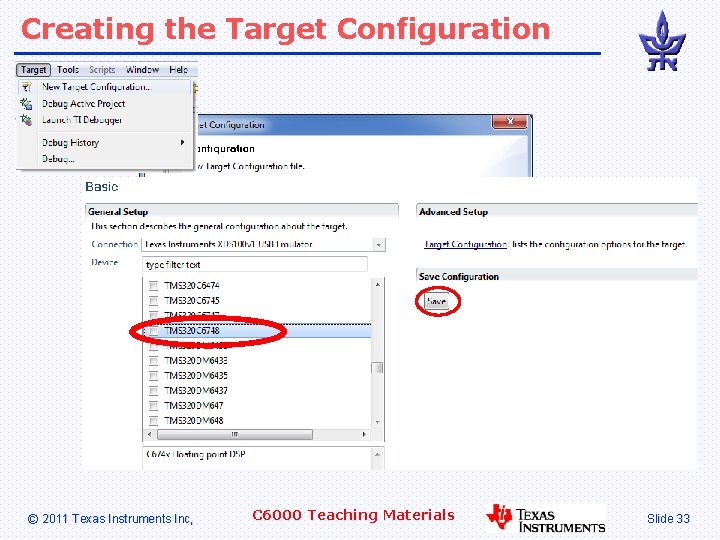 Creating the Target Configuration © 2011 Texas Instruments Inc, C 6000 Teaching Materials Slide