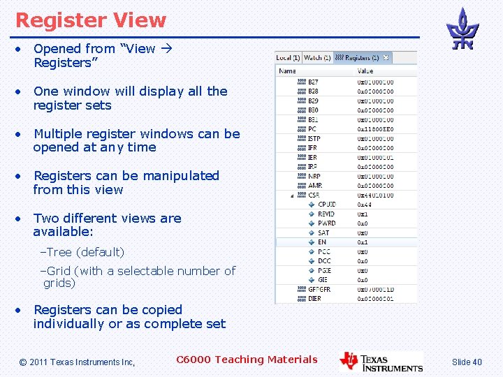 Register View • Opened from “View Registers” • One window will display all the