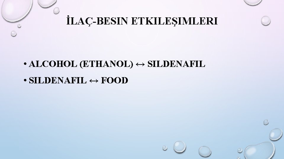 İLAÇ-BESIN ETKILEŞIMLERI • ALCOHOL (ETHANOL) ↔ SILDENAFIL • SILDENAFIL ↔ FOOD 