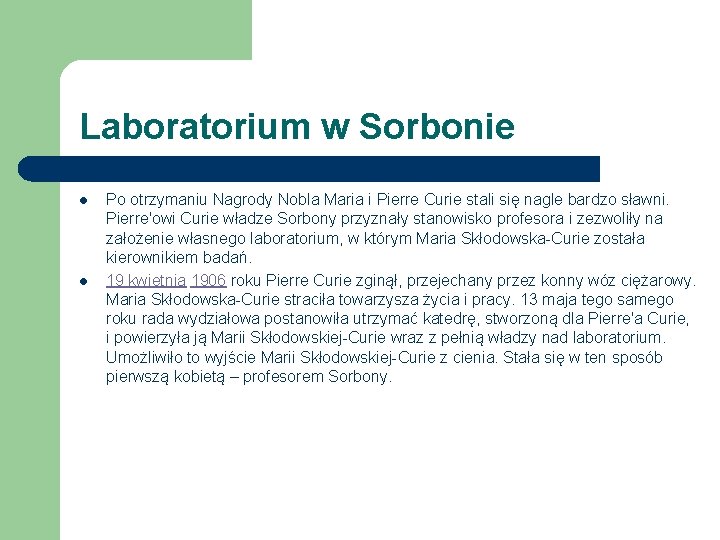 Laboratorium w Sorbonie l l Po otrzymaniu Nagrody Nobla Maria i Pierre Curie stali
