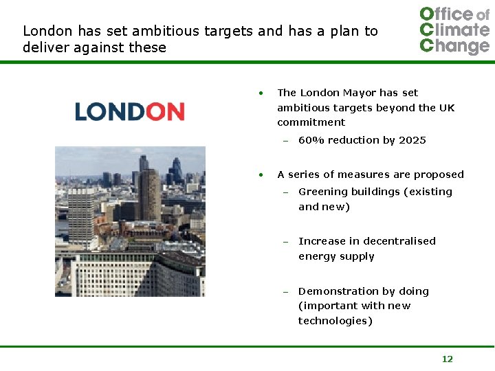 London has set ambitious targets and has a plan to deliver against these •