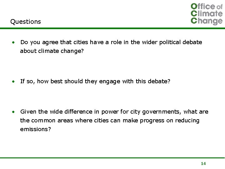 Questions • Do you agree that cities have a role in the wider political