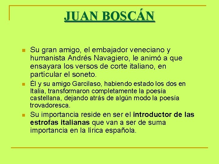 JUAN BOSCÁN n Su gran amigo, el embajador veneciano y humanista Andrés Navagiero, le