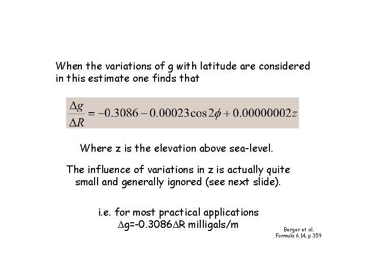 When the variations of g with latitude are considered in this estimate one finds