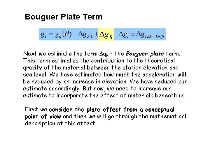 Bouguer Plate Term Next we estimate the term g. B - the Bouguer plate