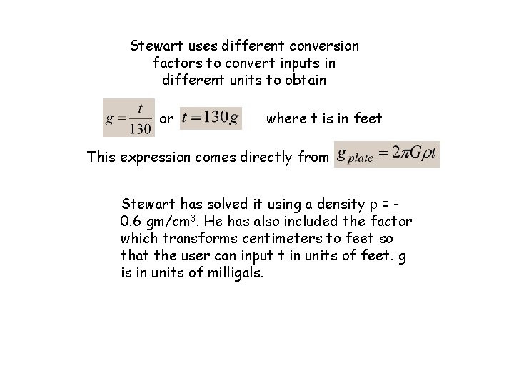 Stewart uses different conversion factors to convert inputs in different units to obtain or