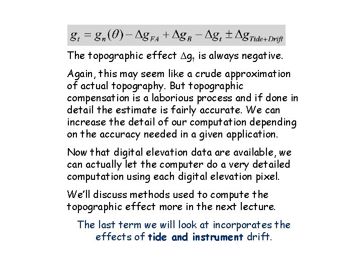 The topographic effect gt is always negative. Again, this may seem like a crude