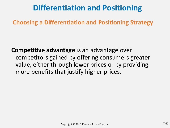 Differentiation and Positioning Choosing a Differentiation and Positioning Strategy Competitive advantage is an advantage Differentiation and Positioning Choosing a Differentiation and Positioning Strategy Competitive advantage is an advantage