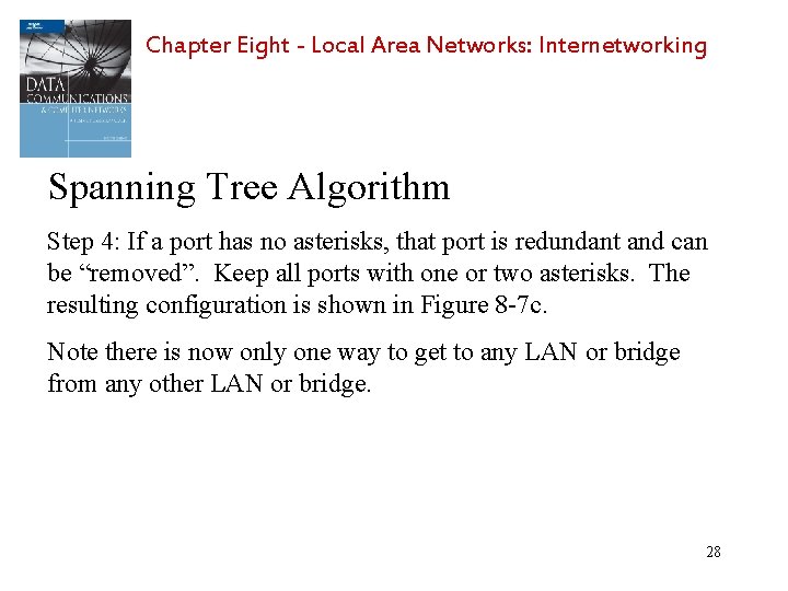 Chapter Eight - Local Area Networks: Internetworking Spanning Tree Algorithm Step 4: If a