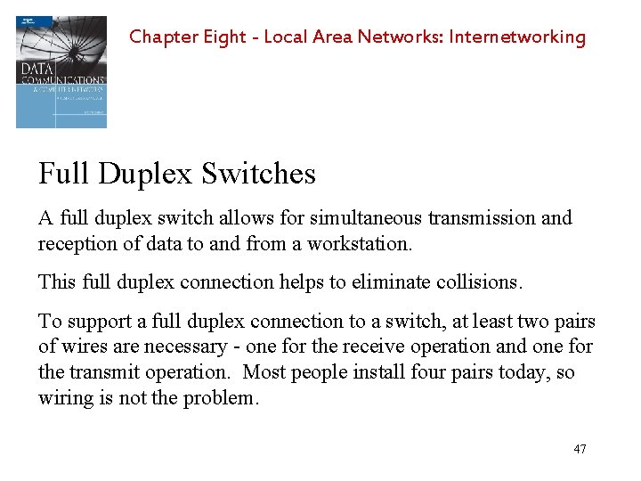 Chapter Eight - Local Area Networks: Internetworking Full Duplex Switches A full duplex switch