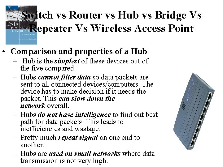 Switch vs Router vs Hub vs Bridge Vs Repeater Vs Wireless Access Point •
