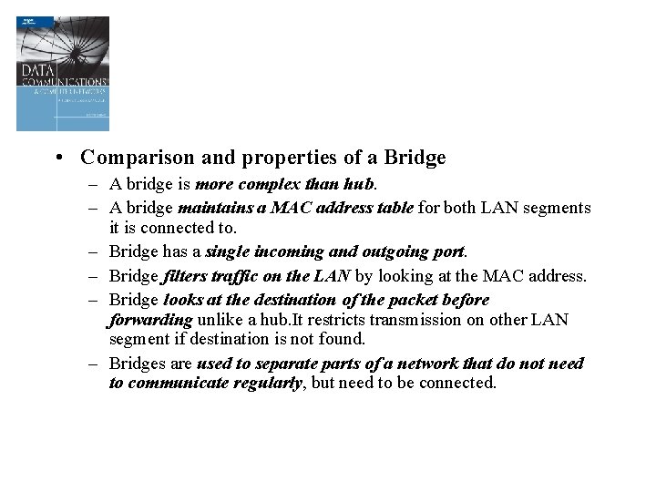  • Comparison and properties of a Bridge – A bridge is more complex