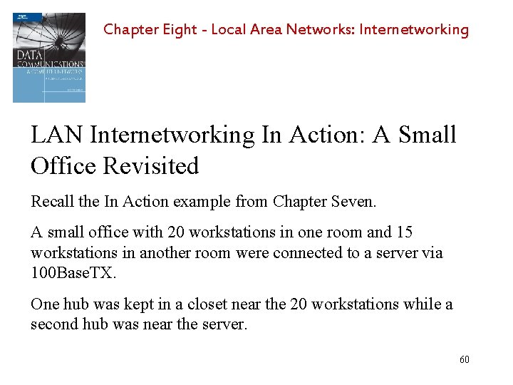 Chapter Eight - Local Area Networks: Internetworking LAN Internetworking In Action: A Small Office