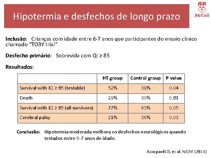 Hipotermia e desfechos de longo prazo Inclusão: Crianças com idade entre 6 -7 anos