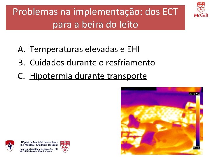 Problemas na implementação: dos ECT para a beira do leito A. Temperaturas elevadas e