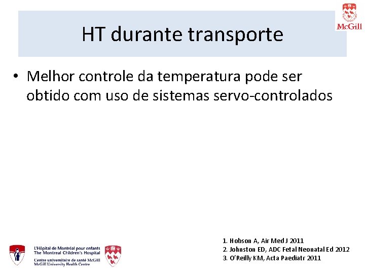 HT durante transporte • Melhor controle da temperatura pode ser obtido com uso de