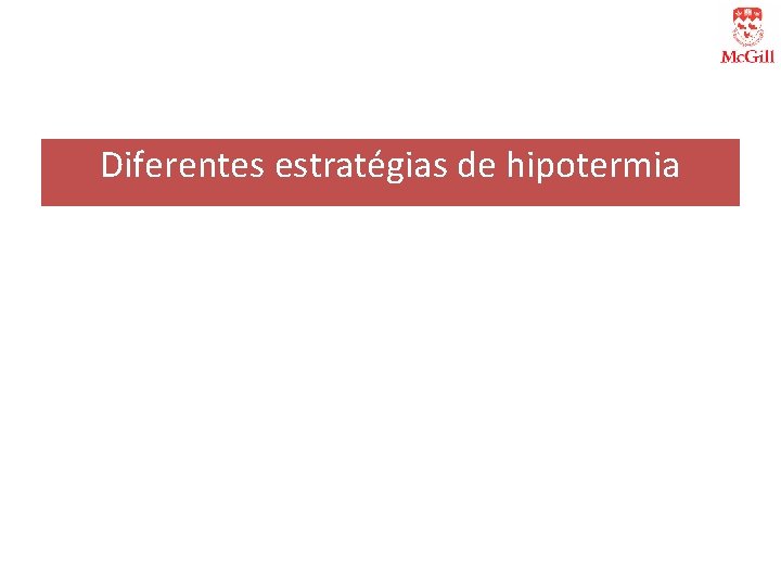 Diferentes estratégias de hipotermia 