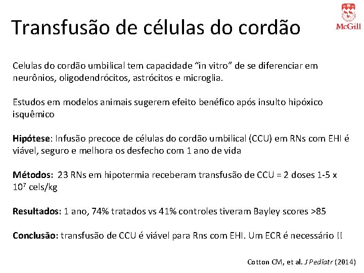 Transfusão de células do cordão Celulas do cordão umbilical tem capacidade “in vitro” de