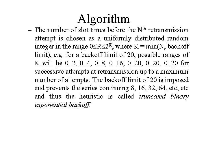 Algorithm – The number of slot times before the Nth retransmission attempt is chosen