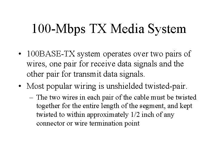 100 -Mbps TX Media System • 100 BASE-TX system operates over two pairs of