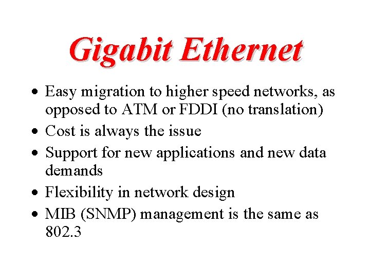 Gigabit Ethernet · Easy migration to higher speed networks, as opposed to ATM or