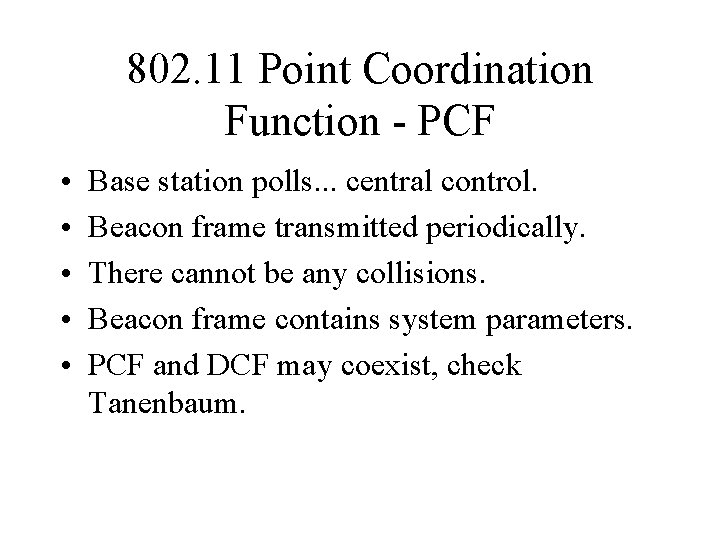 802. 11 Point Coordination Function - PCF • • • Base station polls. .