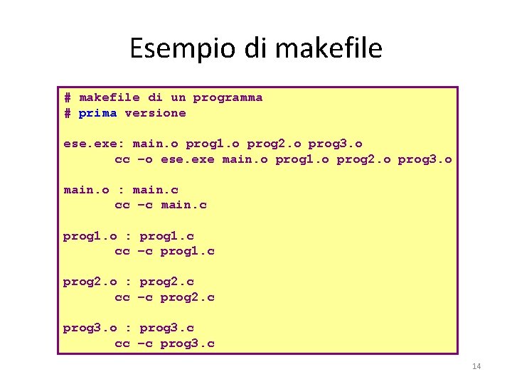 Esempio di makefile # makefile di un programma # prima versione ese. exe: main.