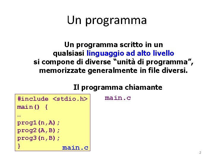 Un programma scritto in un qualsiasi linguaggio ad alto livello si compone di diverse