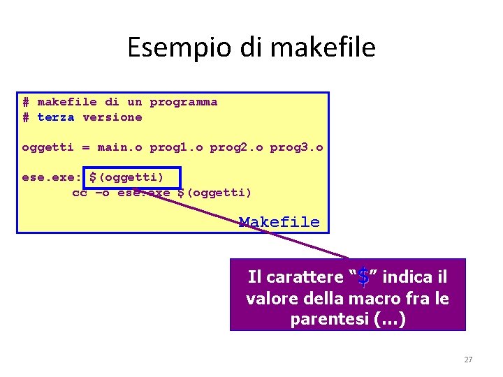 Esempio di makefile # makefile di un programma # terza versione oggetti = main.