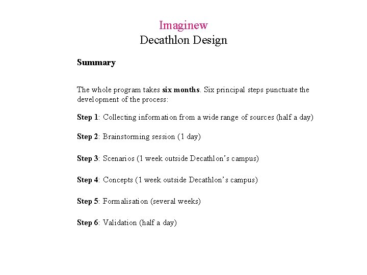 Imaginew Decathlon Design Summary The whole program takes six months. Six principal steps punctuate Imaginew Decathlon Design Summary The whole program takes six months. Six principal steps punctuate