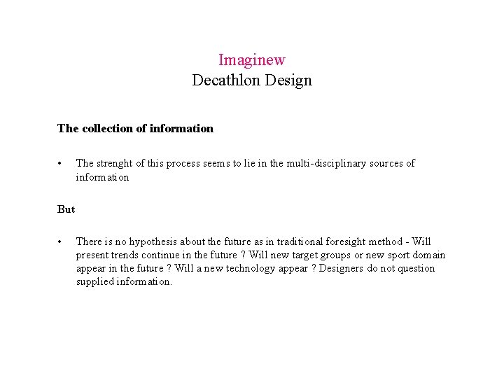 Imaginew Decathlon Design The collection of information • The strenght of this process seems Imaginew Decathlon Design The collection of information • The strenght of this process seems