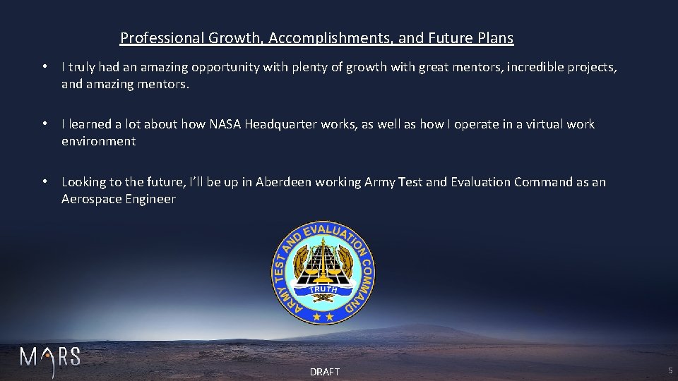 Professional Growth, Accomplishments, and Future Plans • I truly had an amazing opportunity with