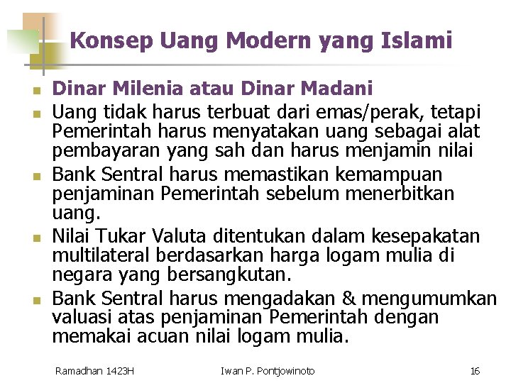 Konsep Uang Modern yang Islami n n n Dinar Milenia atau Dinar Madani Uang