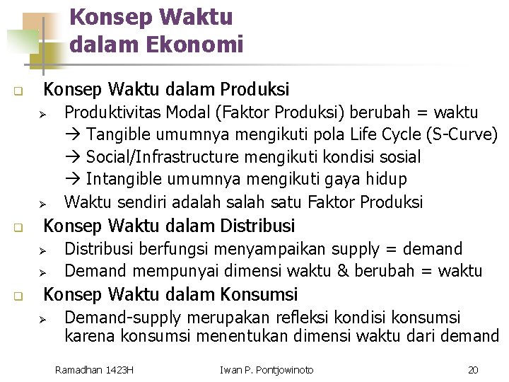 Konsep Waktu dalam Ekonomi q Konsep Waktu dalam Produksi Ø Ø q Konsep Waktu