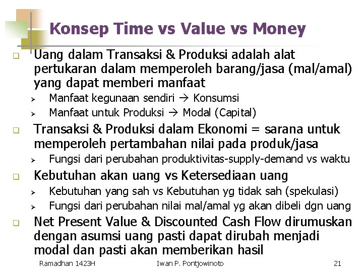 Konsep Time vs Value vs Money q Uang dalam Transaksi & Produksi adalah alat