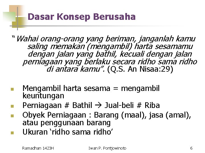 Dasar Konsep Berusaha “Wahai orang-orang yang beriman, janganlah kamu saling memakan (mengambil) harta sesamamu