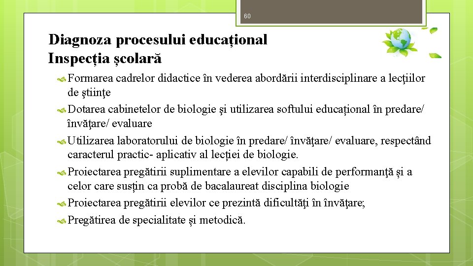60 Diagnoza procesului educațional Inspecția școlară Formarea cadrelor didactice în vederea abordării interdisciplinare a 60 Diagnoza procesului educațional Inspecția școlară Formarea cadrelor didactice în vederea abordării interdisciplinare a
