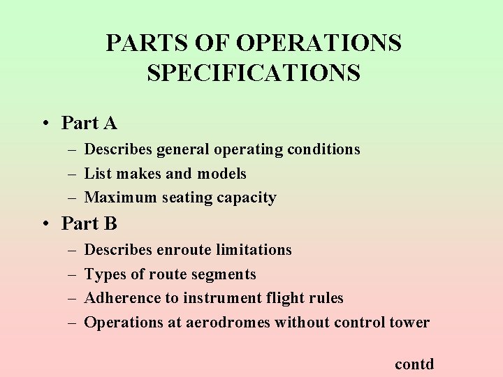 PARTS OF OPERATIONS SPECIFICATIONS • Part A – Describes general operating conditions – List